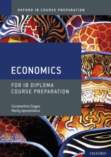 Oxford IB Course Preparation: Economics for IB Diploma Course Preparation