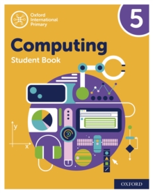 Oxford International Primary Computing: Student Book 5: Oxford International Primary Computing: Student Book 5 : Second Edition