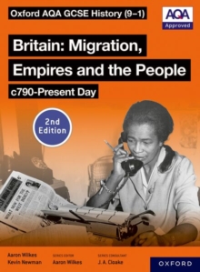 Oxford AQA GCSE History (9-1): Britain: Migration, Empires and the People c790-Present Day Student Book Second Edition