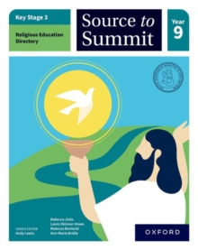 Key Stage 3 Religious Education Directory: Source To Summit Year 9 Student Book