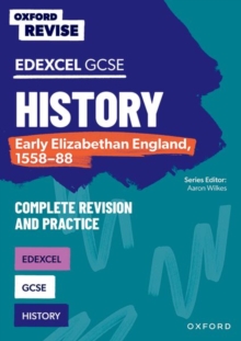 Oxford Revise: GCSE Edexcel History: Early Elizabethan England, 1558-88