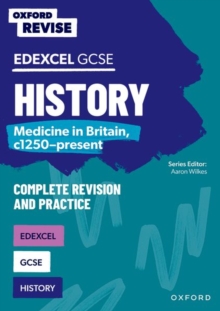 Oxford Revise: GCSE Edexcel History: Medicine in Britain, c1250-present