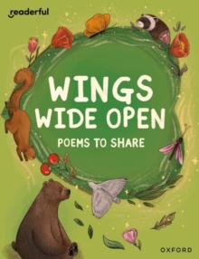 Readerful Books for Sharing: Year 6/Primary 7: Wings Wide Open: Poems to Share