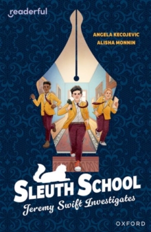 Readerful Independent Library: Oxford Reading Level 20: Sleuth School: Jeremy Swift Investigates