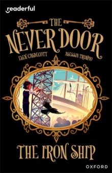 Readerful Independent Library: Oxford Reading Level 20: The Never Door A The Iron Ship