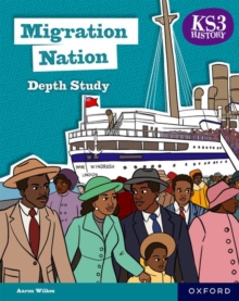 KS3 History Depth Study: Migration Nation Student Book Second Edition