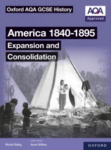 Oxford AQA GCSE History (9-1): America 1840-1895: Expansion and Consolidation eBook