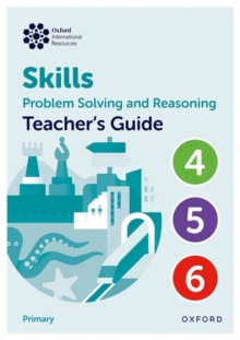 Oxford International Skills: Problem Solving and Reasoning: Teacher's Guide 4 - 6