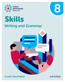 Oxford International Resources: Writing and Grammar Skills: Practice Book 8