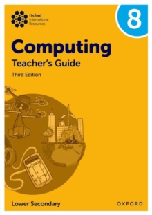 Oxford International Lower Secondary Computing: Teacher's Guide 8