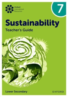 Oxford International Sustainability: Teacher's Guide 7 (Lower Secondary)