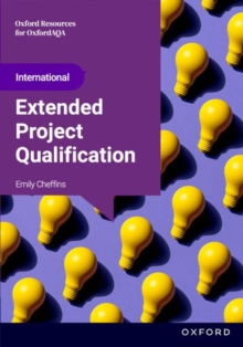 A-level: OxfordAQA International Extended Project Qualification (EPQ) (9695): Student Book