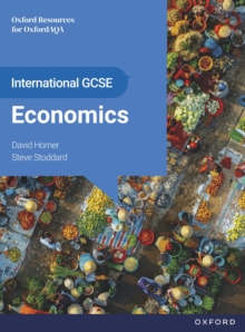 OxfordAQA International GCSE Economics: OxfordAQA International GCSE Economics (9214): Student Book