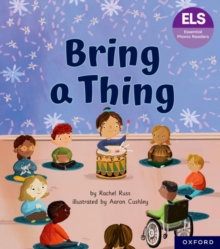 Essential Letters and Sounds: Essential Phonic Readers: Oxford Reading Level 6: Bring a Thing