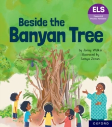 Essential Letters and Sounds: Essential Phonic Readers: Oxford Reading Level 6: Beside the Banyan Tree