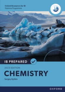 Oxford Resources for IB Diploma Programme: IB Prepared: Chemistry 2023 Edition eBook