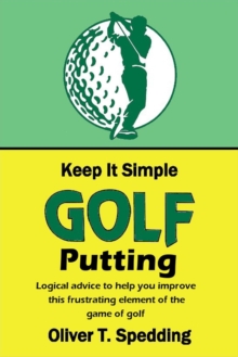 Keep it Simple Golf - Putting : Keep it Simple Golf, #5