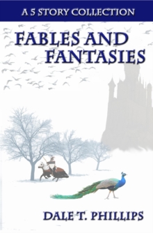 Fables and Fantasies: A 5 Story Collection