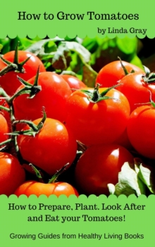 How to Grow Tomatoes