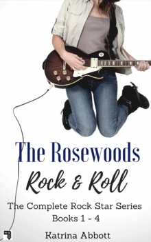 Rock and Roll - The Complete Rosewoods Rock Star Series : The Rosewoods Rock Star Series