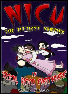 Blood, Blood Everywhere : Nicu - The Littlest Vampire, #3