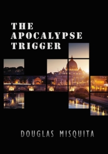 Apocalypse Trigger - A Luc Fortesque Adventure Thriller : Luc Fortesque, #1