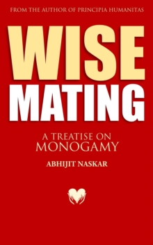 Wise Mating: A Treatise on Monogamy