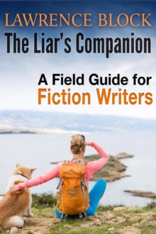 Liar's Companion: A Field Guilde for Fiction Writers