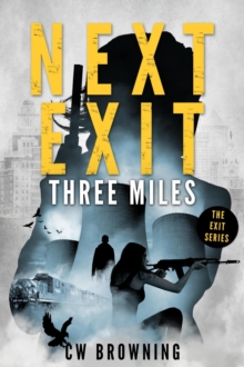 Next Exit, Three Miles : The Exit Series, #1