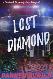 Lost Diamond : A Darke and Flare Mystery, #0