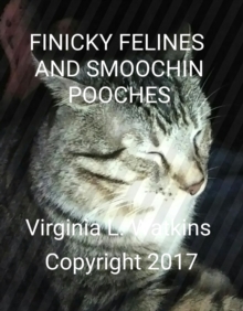 Finicky Felines An Smoochin Pooches