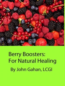 Berry Boosters:  For Natural Healing