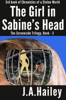 Girl in Sabine's Head, The Screenside Trilogy, Book - 3