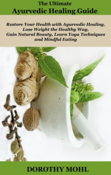 Ultimate Ayurvedic Healing Guide