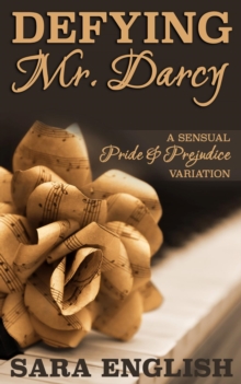 Defying Mr. Darcy: A Pride and Prejudice Intimate Novella