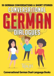 Conversational German Dialogues: 50 German Conversations and Short Stories : Conversational German Dual Language Books, #1