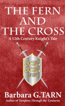 Fern and The Cross: A 12th Century Knight's Tale