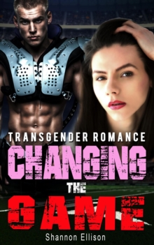 Changing the Game - Transgender Romance