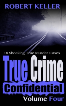 True Crime Confidential Volume 4