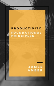 Productivity: Foundational Principles