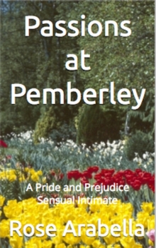 Passions at Pemberley: A Pride and Prejudice Sensual Intimate