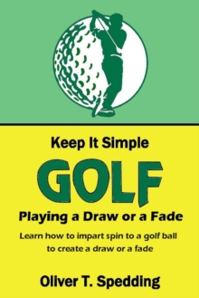 Keep it Simple Golf - Playing a Fade or a Draw : Keep it Simple Golf, #7