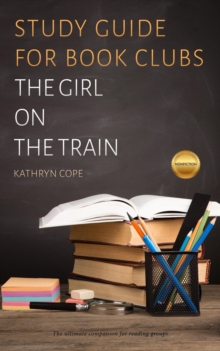 Study Guide for Book Clubs: The Girl on the Train : Study Guides for Book Clubs, #20