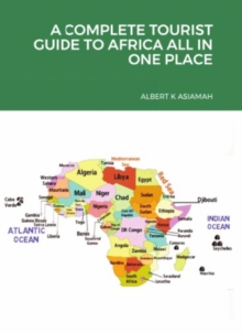 Complete Tourist Guide To Africa All In One