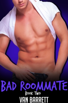 Bad Roommate: Book Two