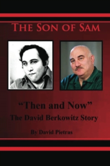 Son of Sam "Then and Now" The David Berkowitz Story