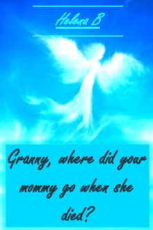 Granny - Where did Your Mom go When She Died?