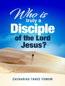 Who is Truly a Disciple of The Lord Jesus? : Practical Helps For The Overcomers, #24