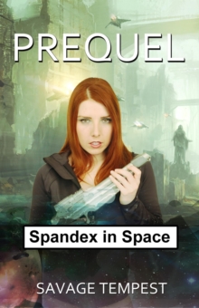 Prequel : Spandex in Space, #0