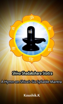 Shiva Shadakshara Stotra:A Hymn on Shiva's Six Syllable Mantra